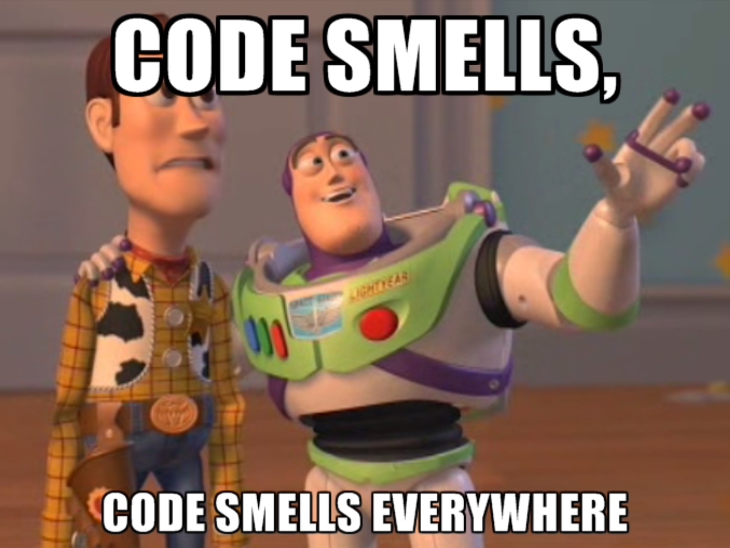 Meme where smiling Buzz Lightyear showing something to Sheriff Woody while Woody is clearly afraid or unsatisfied, caption: "Code Smells, Code Smells Everywhere"